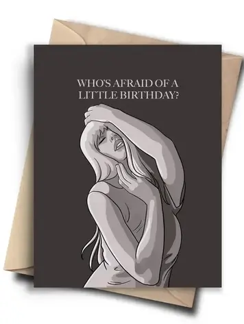 Who's Afraid of a Little Birthday? Card