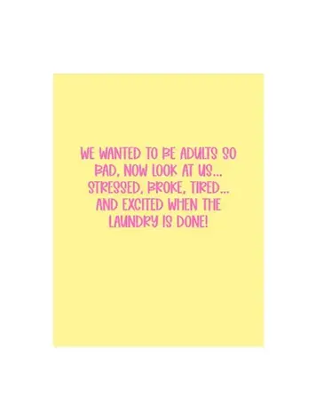 We Wanted To Be Adults Birthday Card