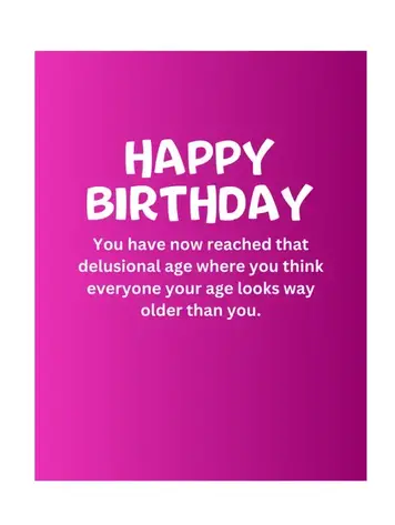 Delusional Age Birthday Card