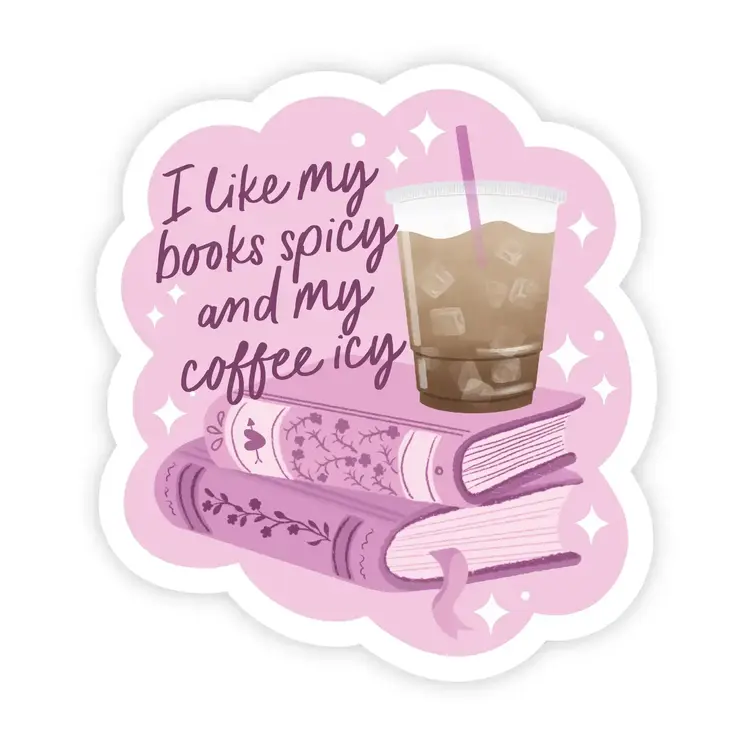I Like My Books Spicy and My Coffee Icy Sticker