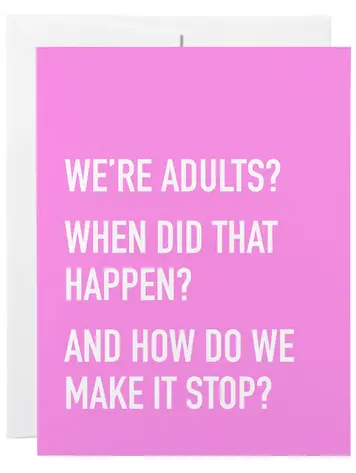 We're Adults Card