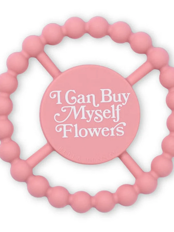 I Can Buy Myself Flowers Happy Teether