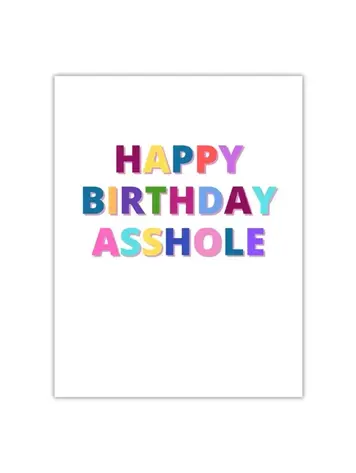 Happy Birthday Asshole Card