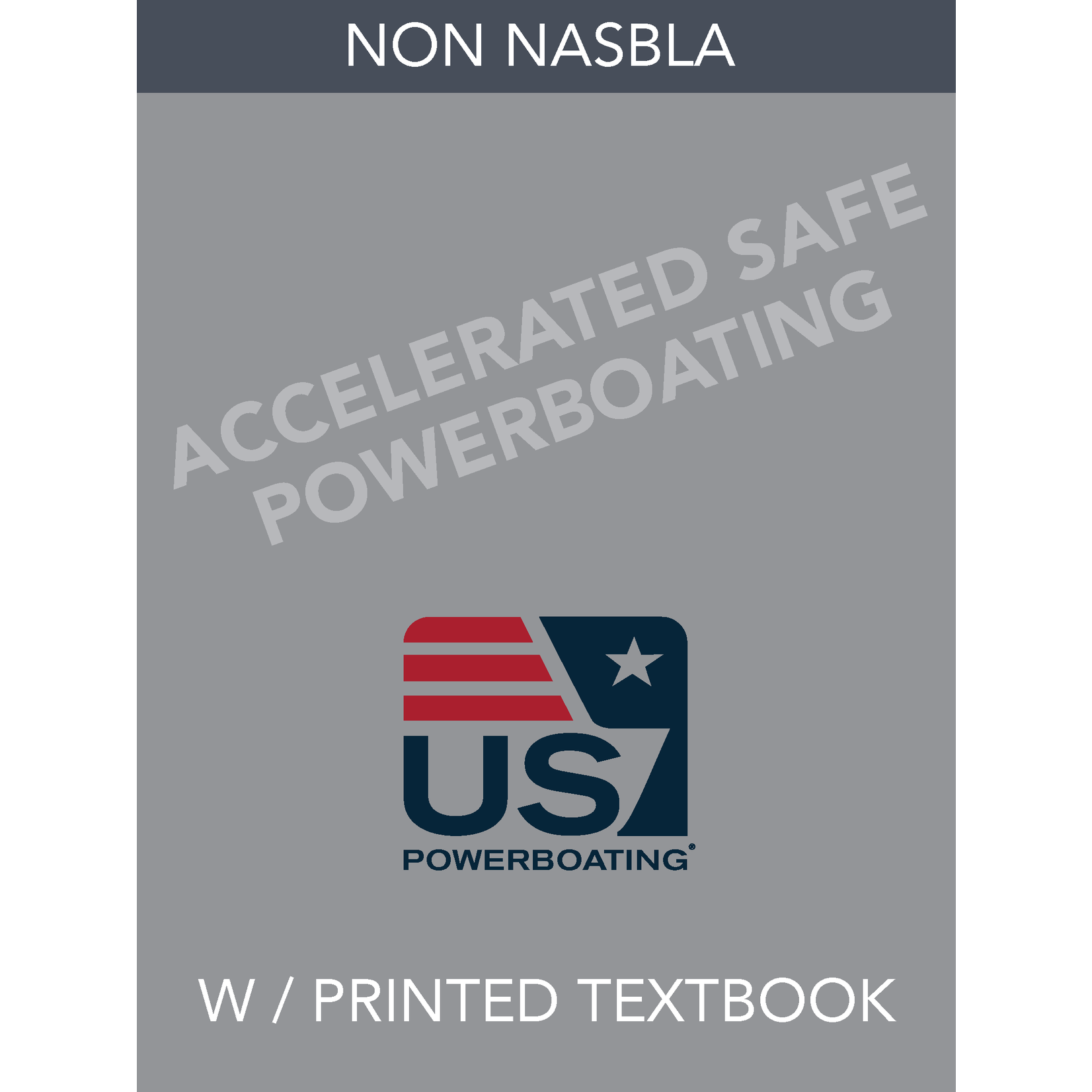 PACKAGE Accelerated (Non-NASBLA) Safe Powerboat Handling