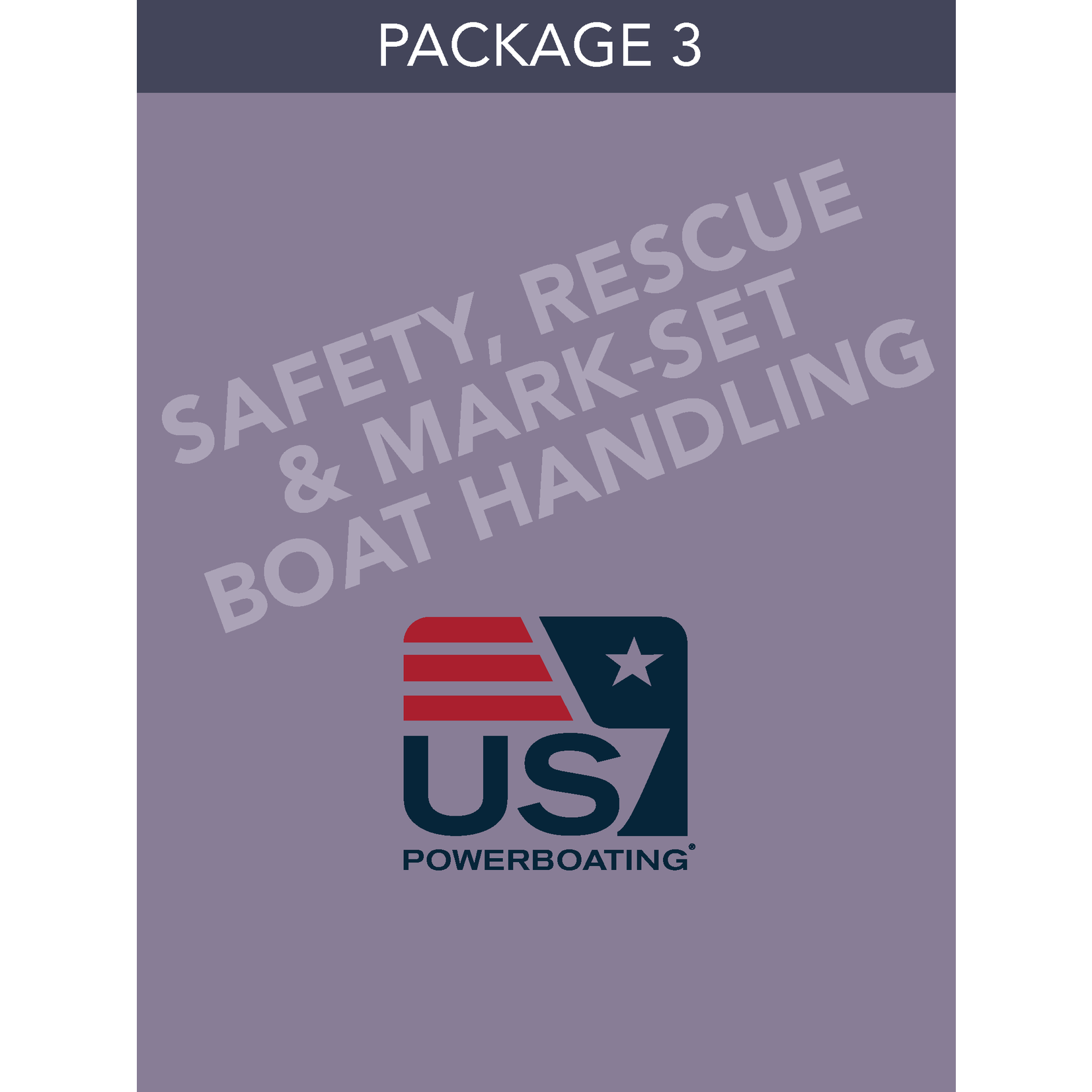 PACKAGE Package 3 - Safety, Rescue & Mark-Set Boat Handling