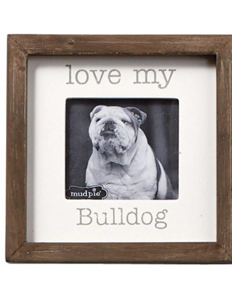 Mud Bulldog Sitting Plq Gracious Me Love My Bulldog Small Wood Picture Frame