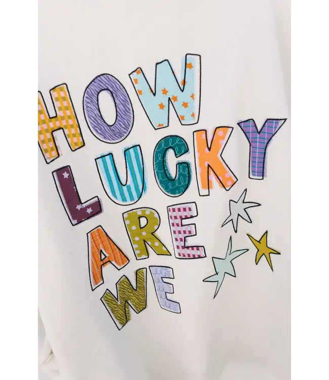 How Lucky Are We Cream Sweatshirt