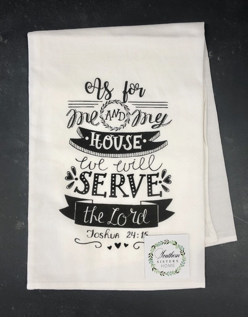 Southern Sisters Enterprises As For Me and My House Flour Sack Towel