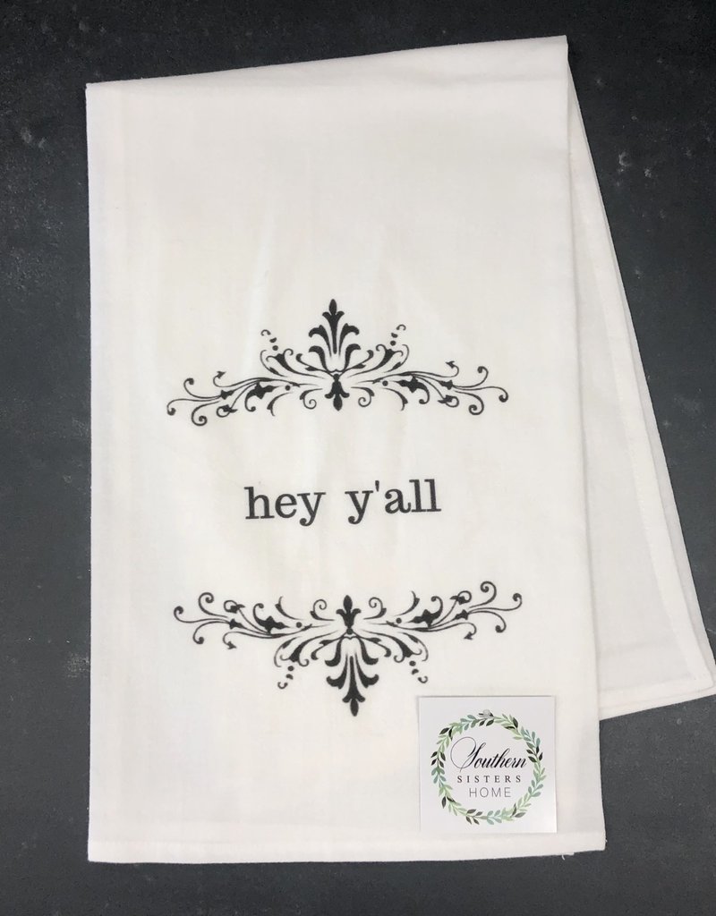Southern Sisters Enterprises Hey Y'all Towel