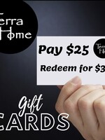 Terra Home Gift Card- $25.00