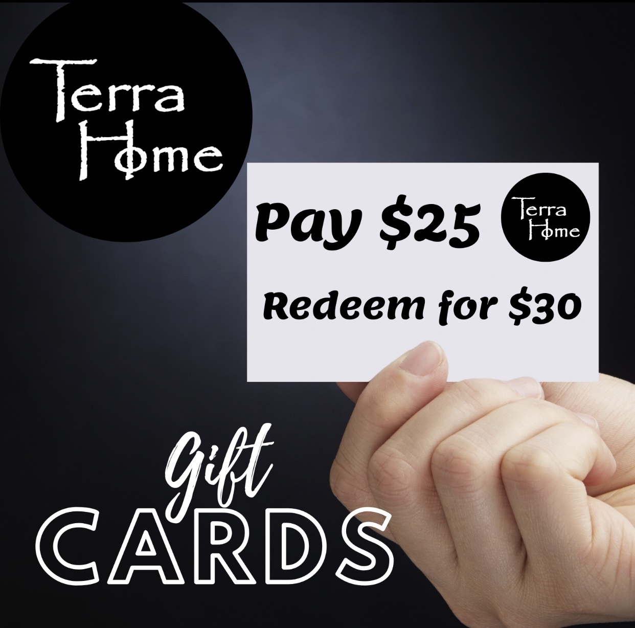 Terra Home Gift Card- $25.00