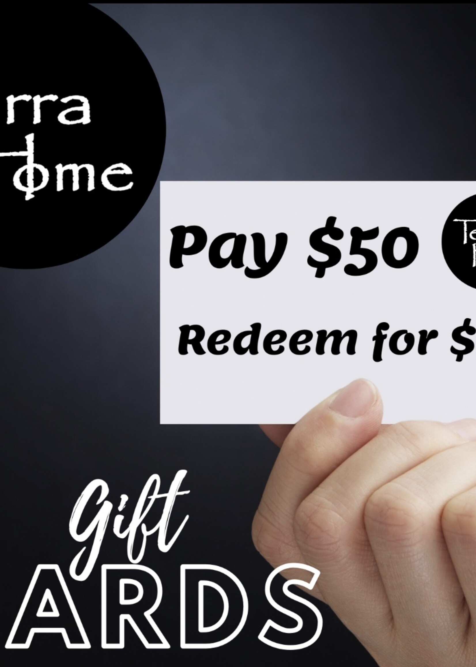 Terra Home Gift Card- $50.00