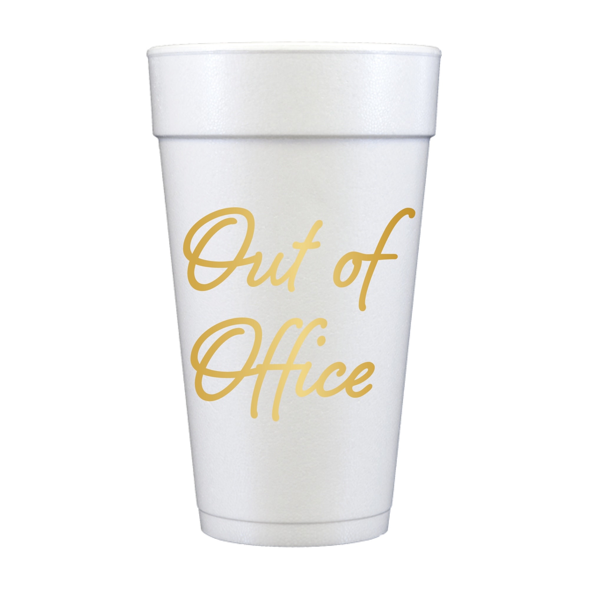 Sip Hip Hooray 20 oz. Out of Office Foam Cup-Set of 10 Sip Hip Hooray 20 oz. Out of Office Foam Cup-Set of 10