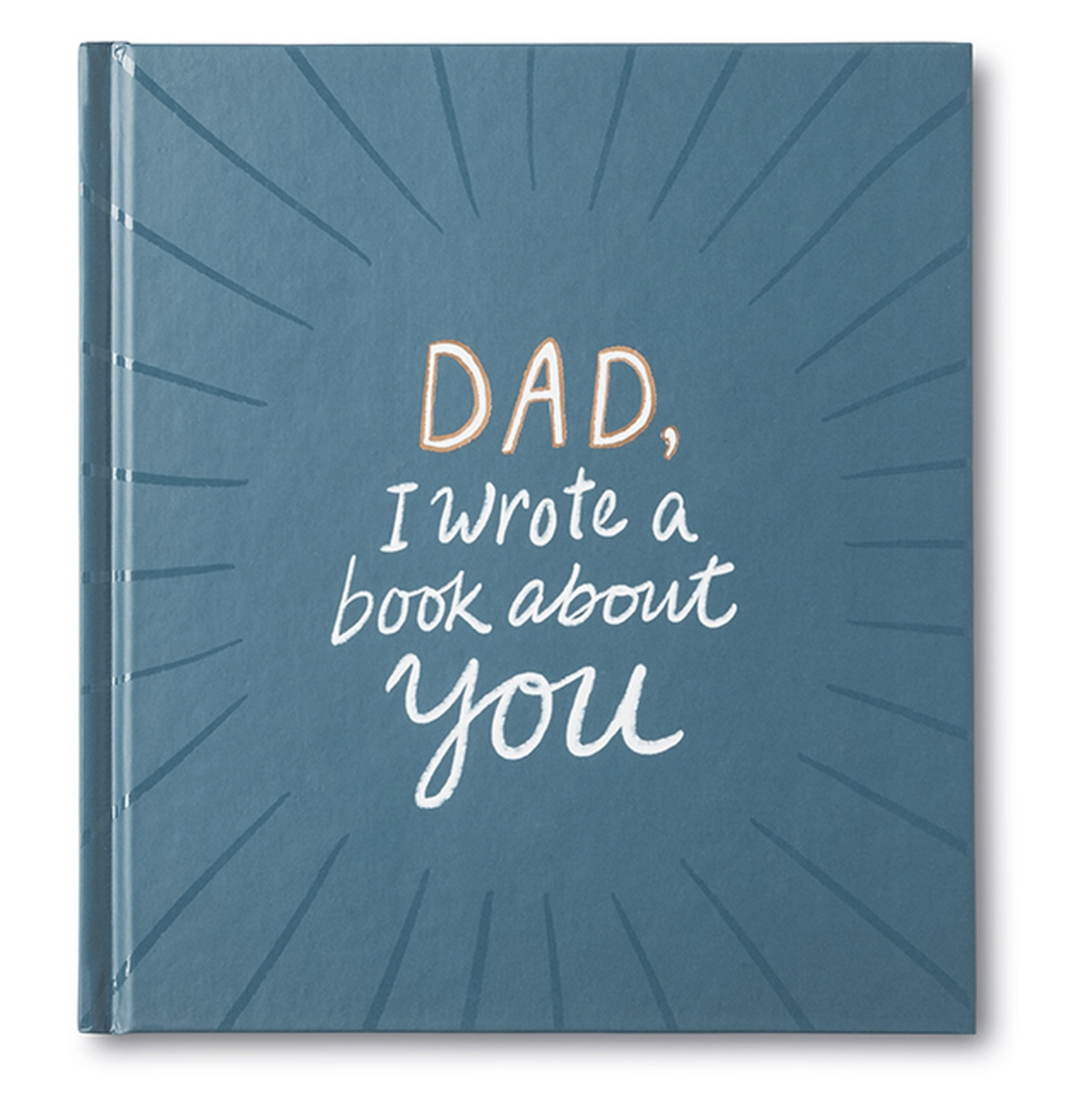 Dad, I Wrote A Book About You