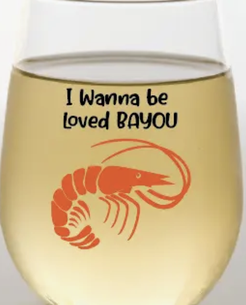 "Loved BAYOU" Shatterproof Wine Glass