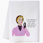 Cora & Pate I Can Explain It Flour Sack Towel