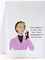 Cora & Pate I Can Explain It Flour Sack Towel