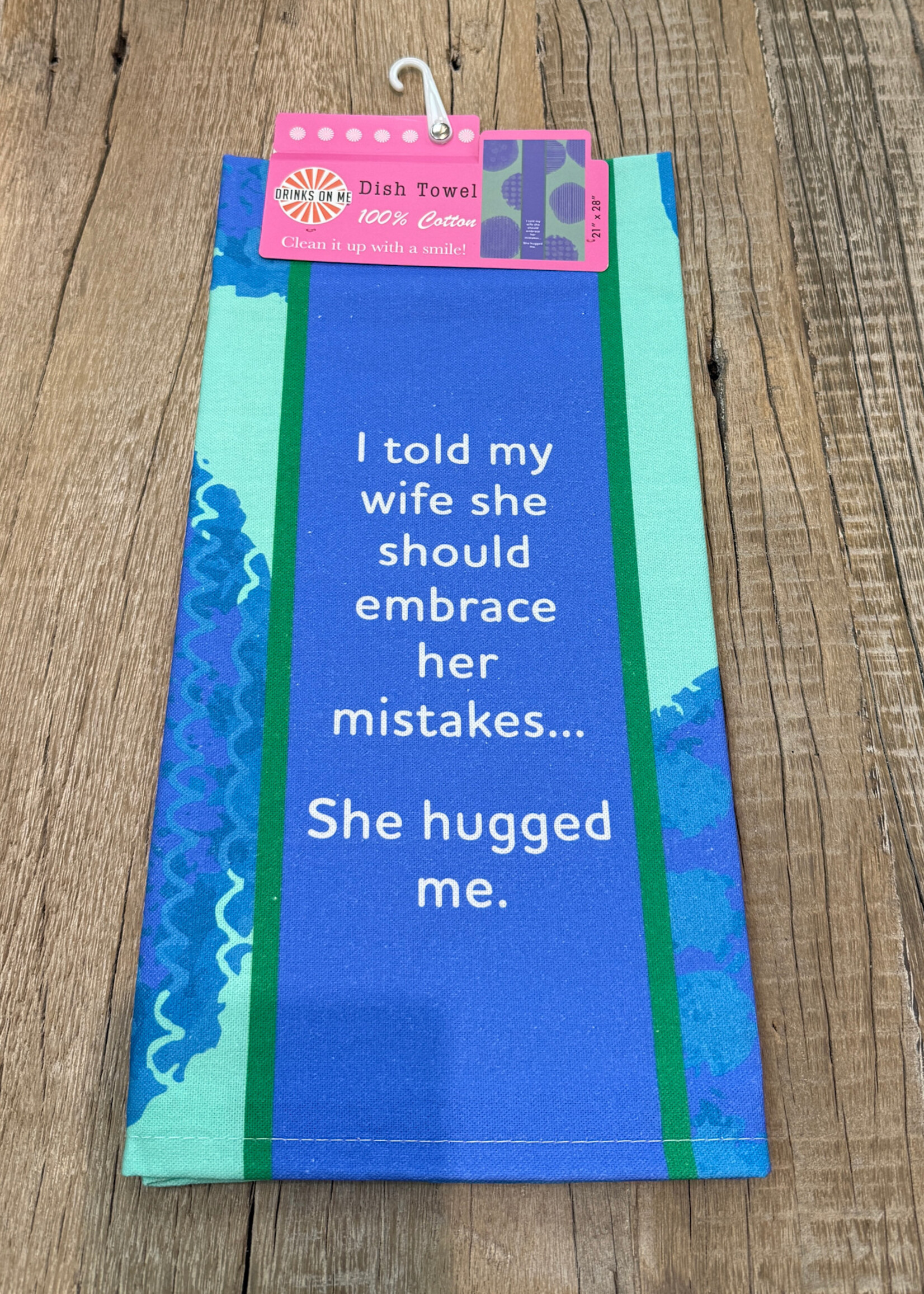 Drinks On Me Towel Hugged Me