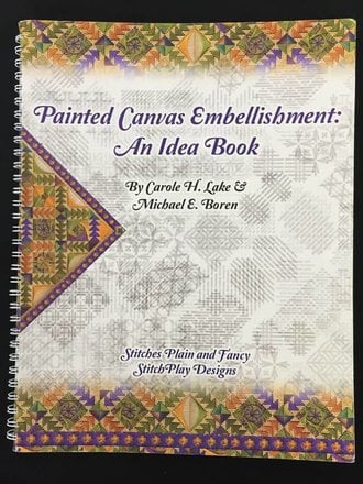 StitchPlay Designs Painted Canvas Embellishment: An Idea Book