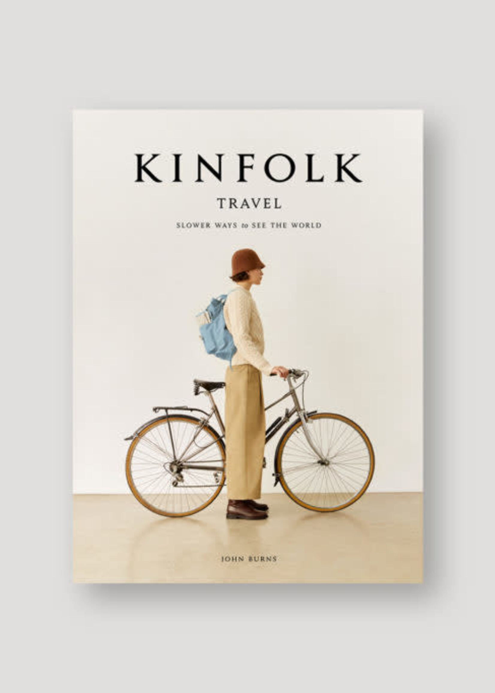 The Kinfolk Travel - Slower Ways to See the World *Version Anglaise*