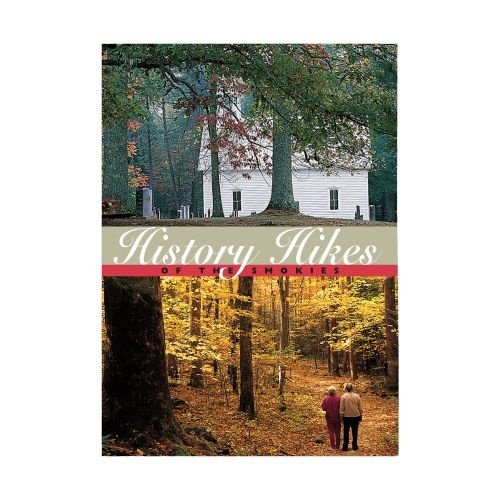 Great Smoky Mountain Association History Hikes of the Smokies Great Smoky Mountain Association History Hikes of the Smokies