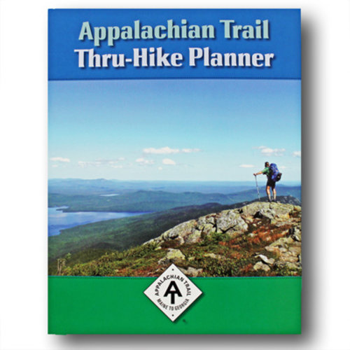 MOUNTAINEERS BOOKS Appalachian Trail Thru-Hike Planner MOUNTAINEERS BOOKS Appalachian Trail Thru-Hike Planner
