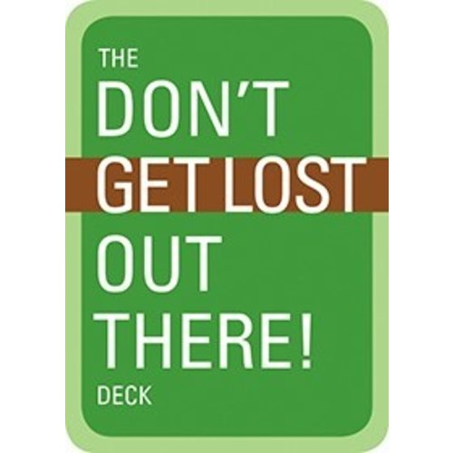 Dont Get Lost Out There!