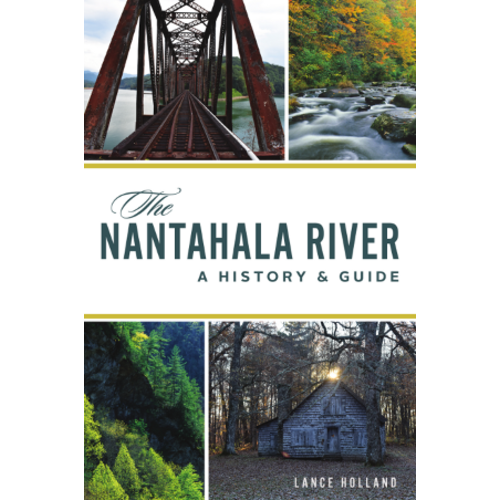 The Nantahala River: A History & Guide The Nantahala River: A History & Guide