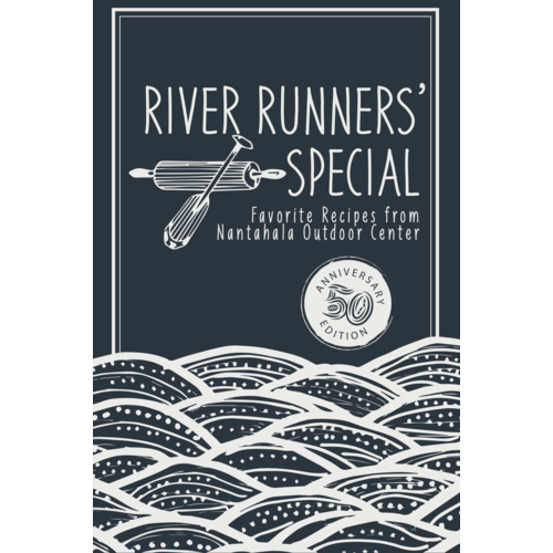 NOC River Runner's Cookbook 50th Anniversary Edition NOC River Runner's Cookbook 50th Anniversary Edition