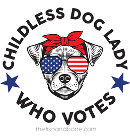 FISH & BONE FISH & BONE Childless Dog Lady Who Votes Sticker