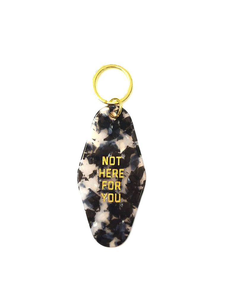 Not Here For You Keychain