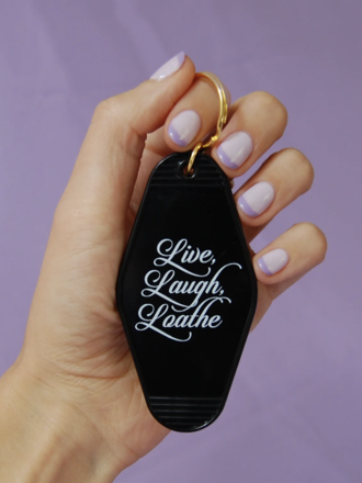 Live Laugh Loathe Key Tag