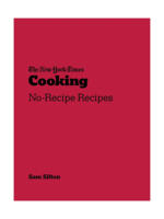 Random House The New York Times Cooking: No Recipe Recipes by Sam Sifton