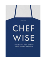 Phaidon Press Chefwise: Life Lessons from Leading Chefs Around the World by Shari Bayer