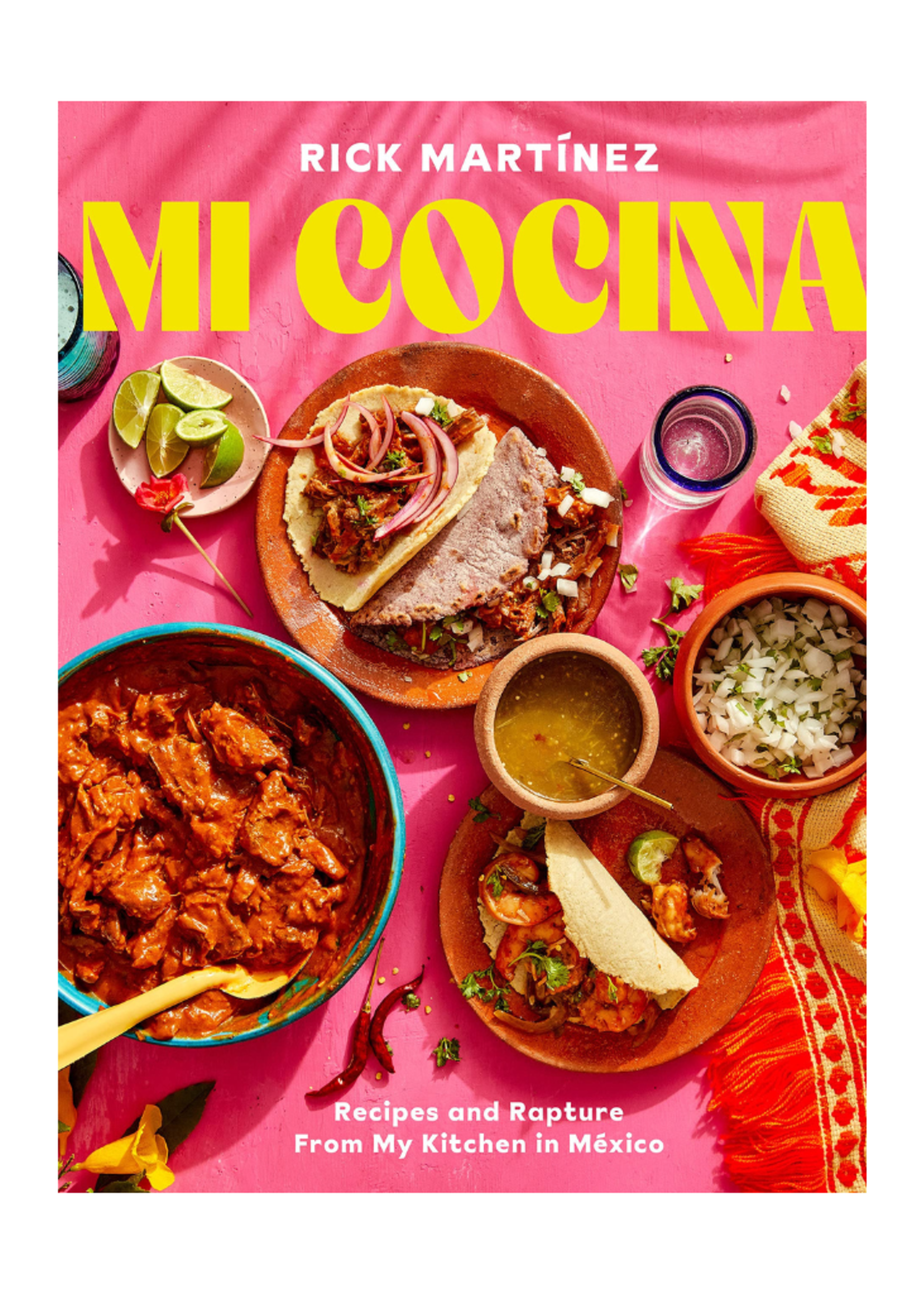 Random House Random House - Mi Cocina: Recipes and Rapture from My Kitchen in Mexico: A Cookbook by Rick Martinez