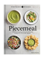 Chronicle Books Piecemeal: A Meal-Planning Repertoire with 120 Recipes to Make in 5+, 15+, or 30+ Minutes―30 Bold Ingredients and 90 Variations by Kathryn Pauline