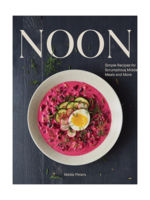 Chronicle Books Noon: Simple Recipes for Scrumptious Midday Meals and More by  Meike Peters