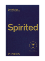 Phaidon Press Spirited: Cocktails from Around The World by Adrienne Stillman