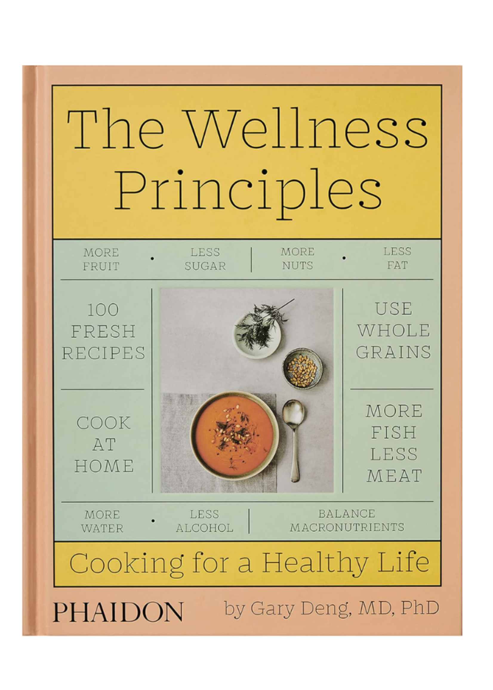 Phaidon Press Wellness Principles: Cooking for a Healthy Life by Gary Deng and Marwan Kaabour