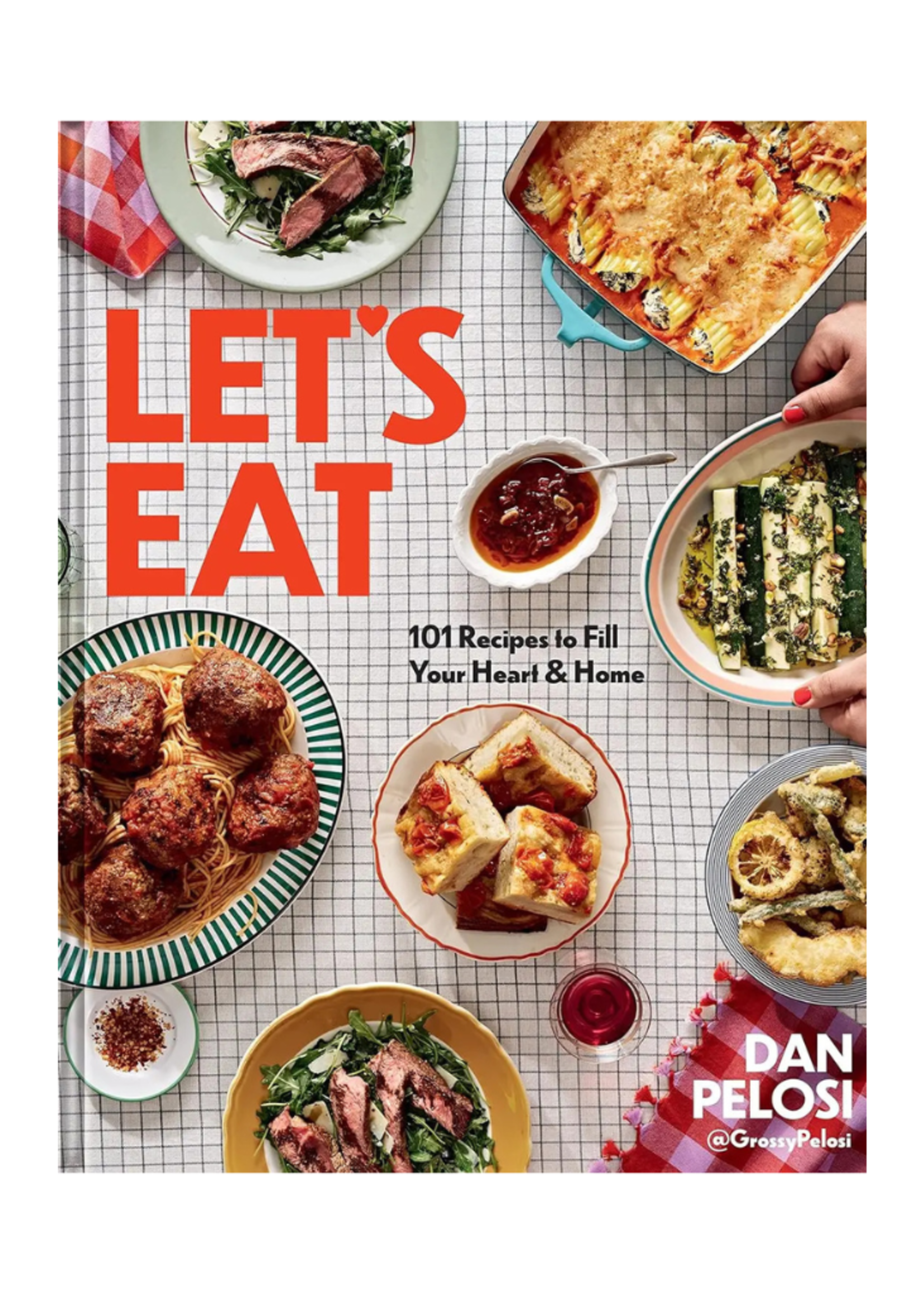 Union Square & Co. Union Square & Co. - Let's Eat: 101 Recipes To Fill Your Heart & Home by Dan Pelosi