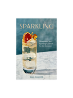 Union Square & Co. Sparkling: Champagne & Sparkling Cocktails For Any Occasion by Elva Ramirez