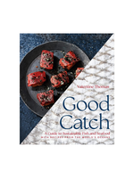 Union Square & Co. Good Catch: A Guide To Sustainable Fish & Seafood Cookbook by Valentine Thomas
