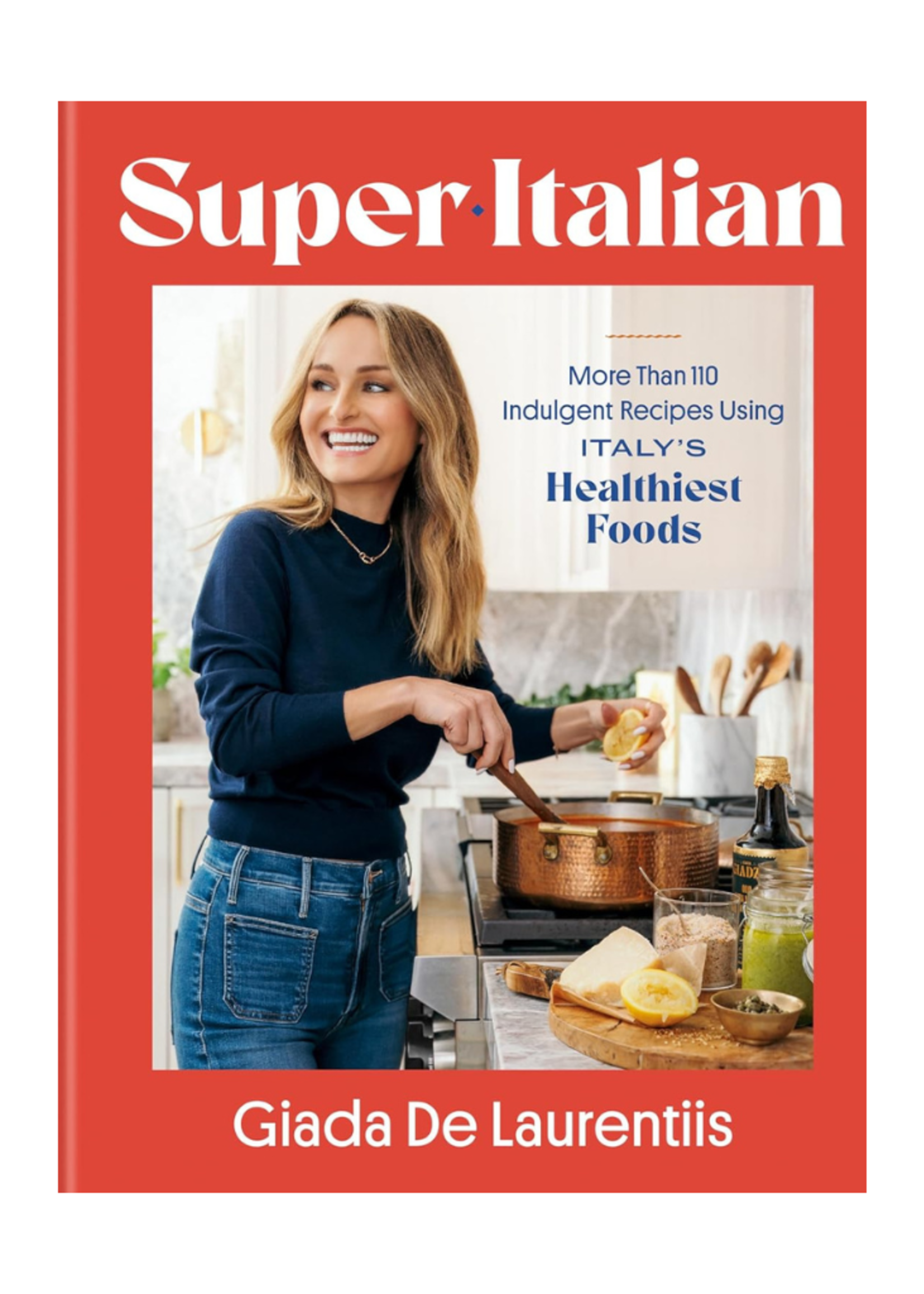 Random House Random House Super-Italian: More Than 110 Indulgent Recipes Using Italy's Healthiest Foods by Giada De Laurentiis