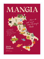 Random House Mangia: How to Eat Your Way through Italy by Maria Pasquale