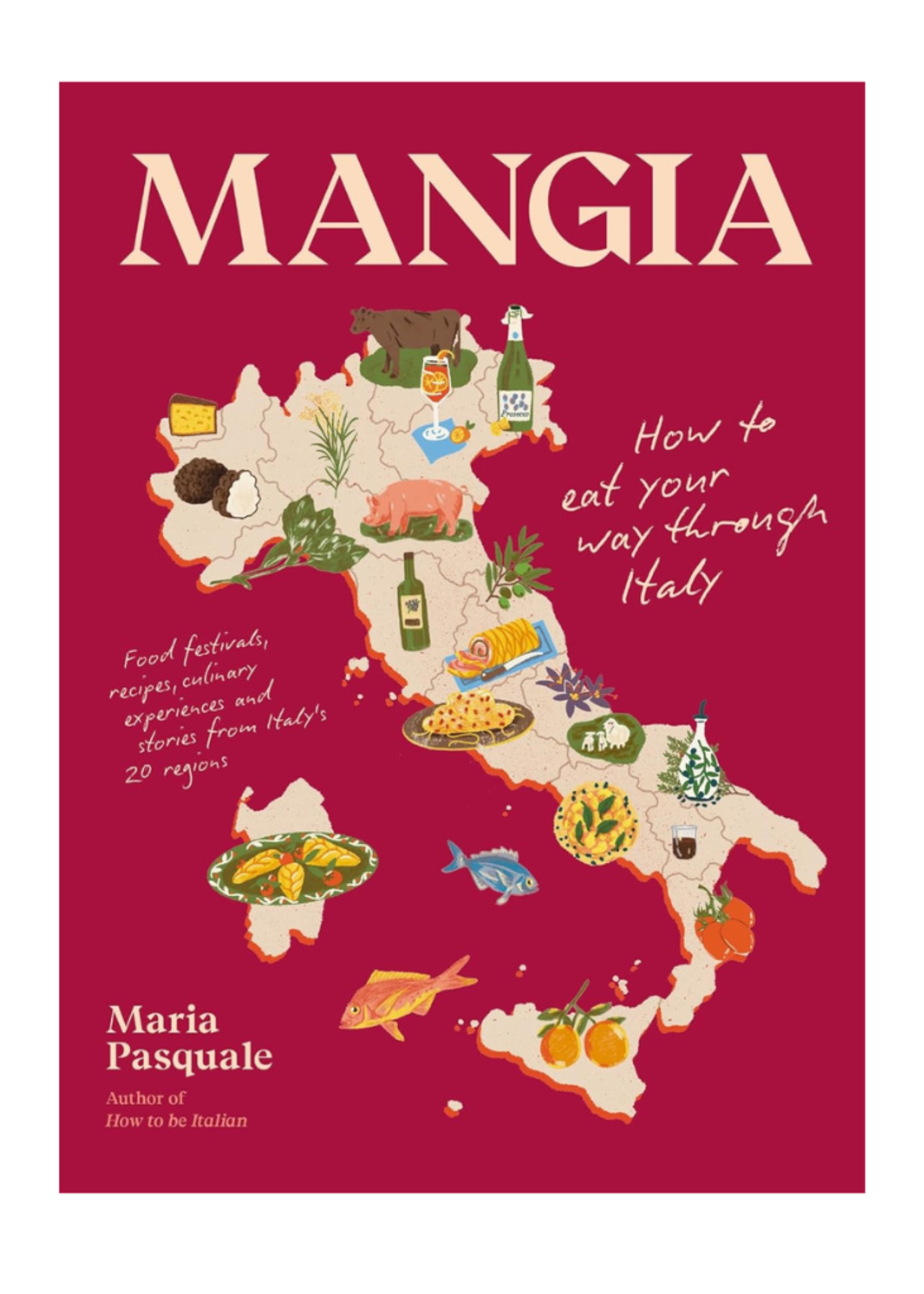 Random House Random House Mangia: How to Eat Your Way through Italy by Maria Pasquale