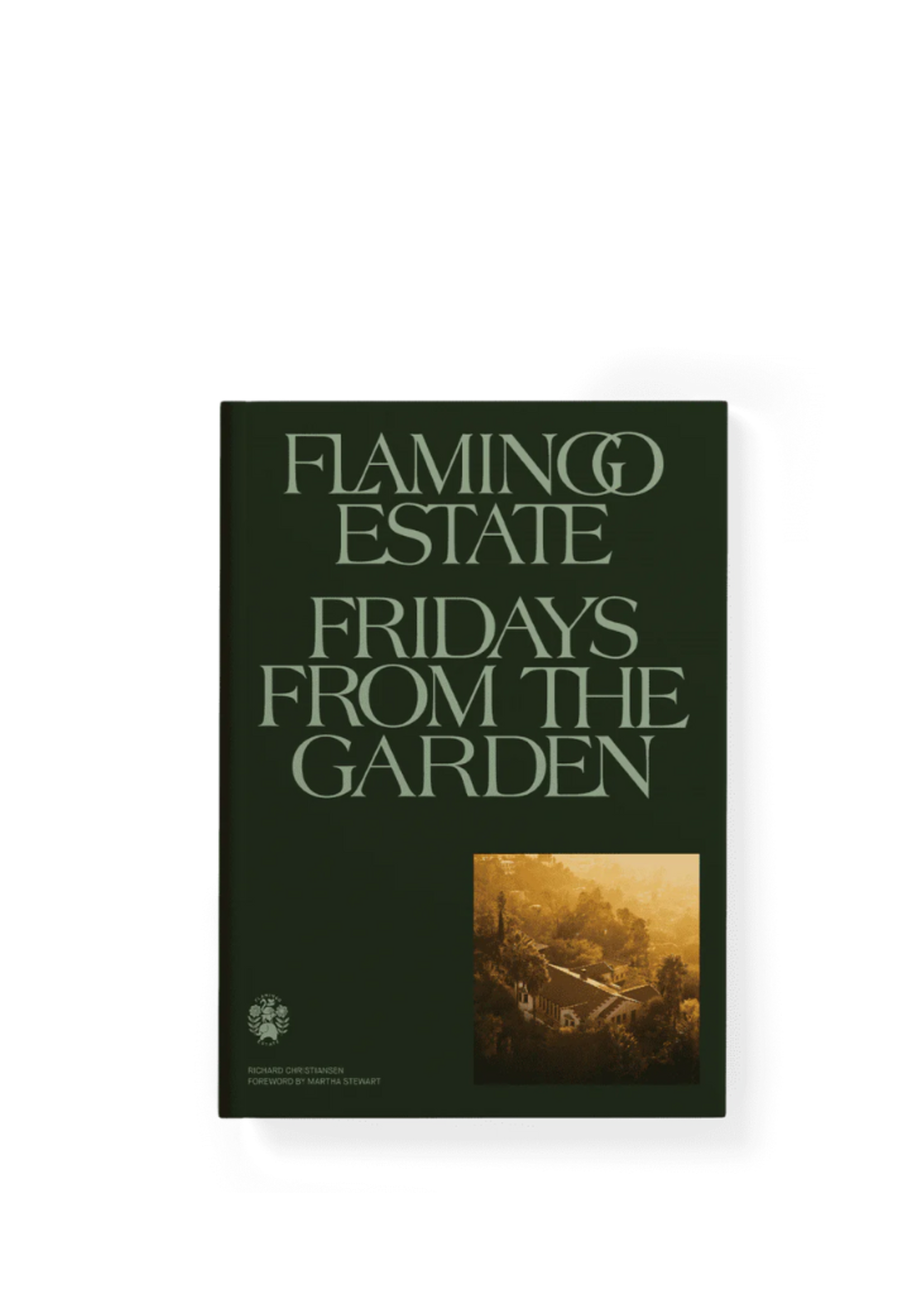 Flamingo Estate Flamingo Estate Fridays From the Garden Cookbook by Richard Christiansen
