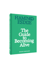 Flamingo Estate The Guide to Becoming Alive by Richard Christiansen