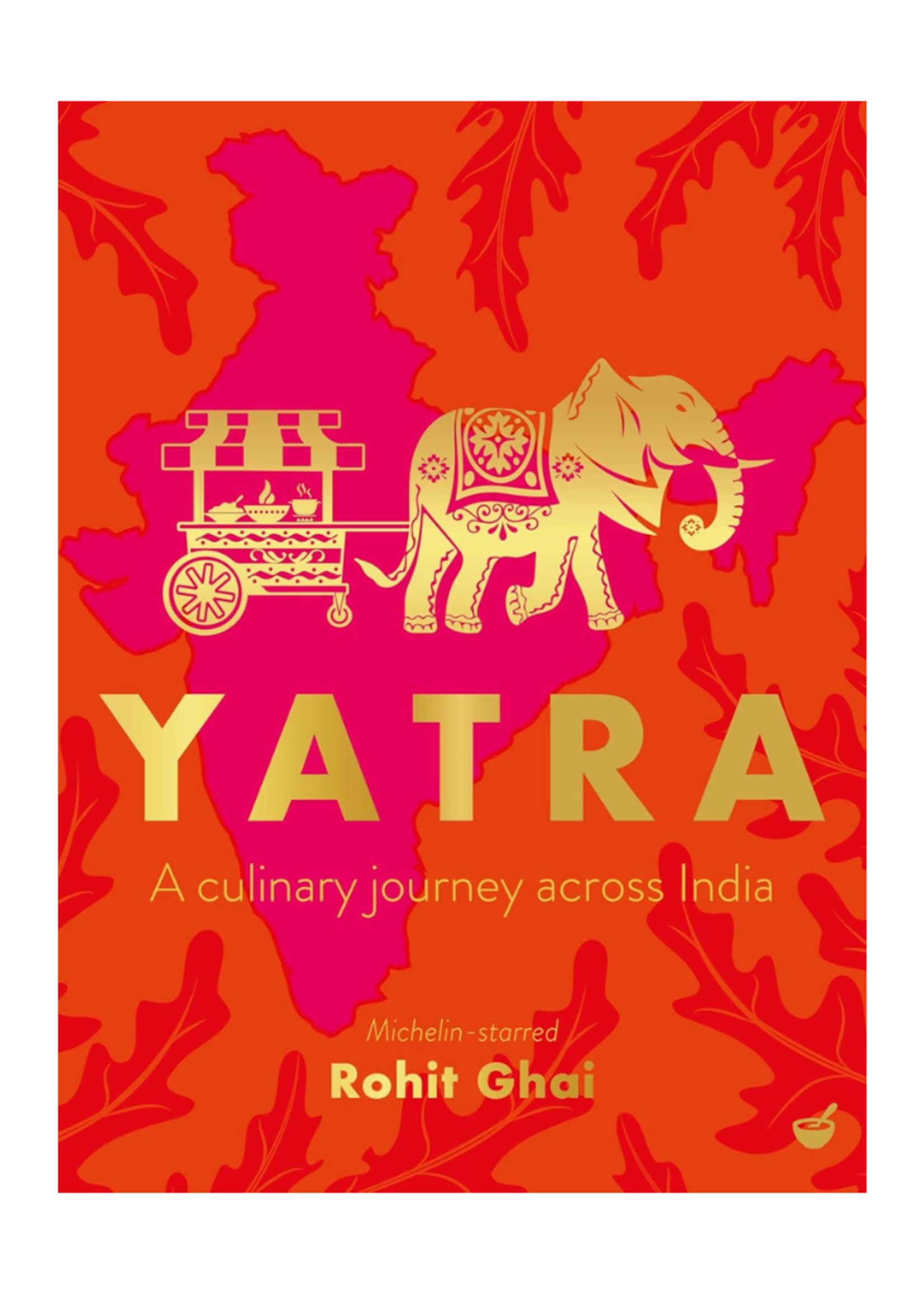 Random House Random House Yatra: A culinary journey across India by Rohit Ghai