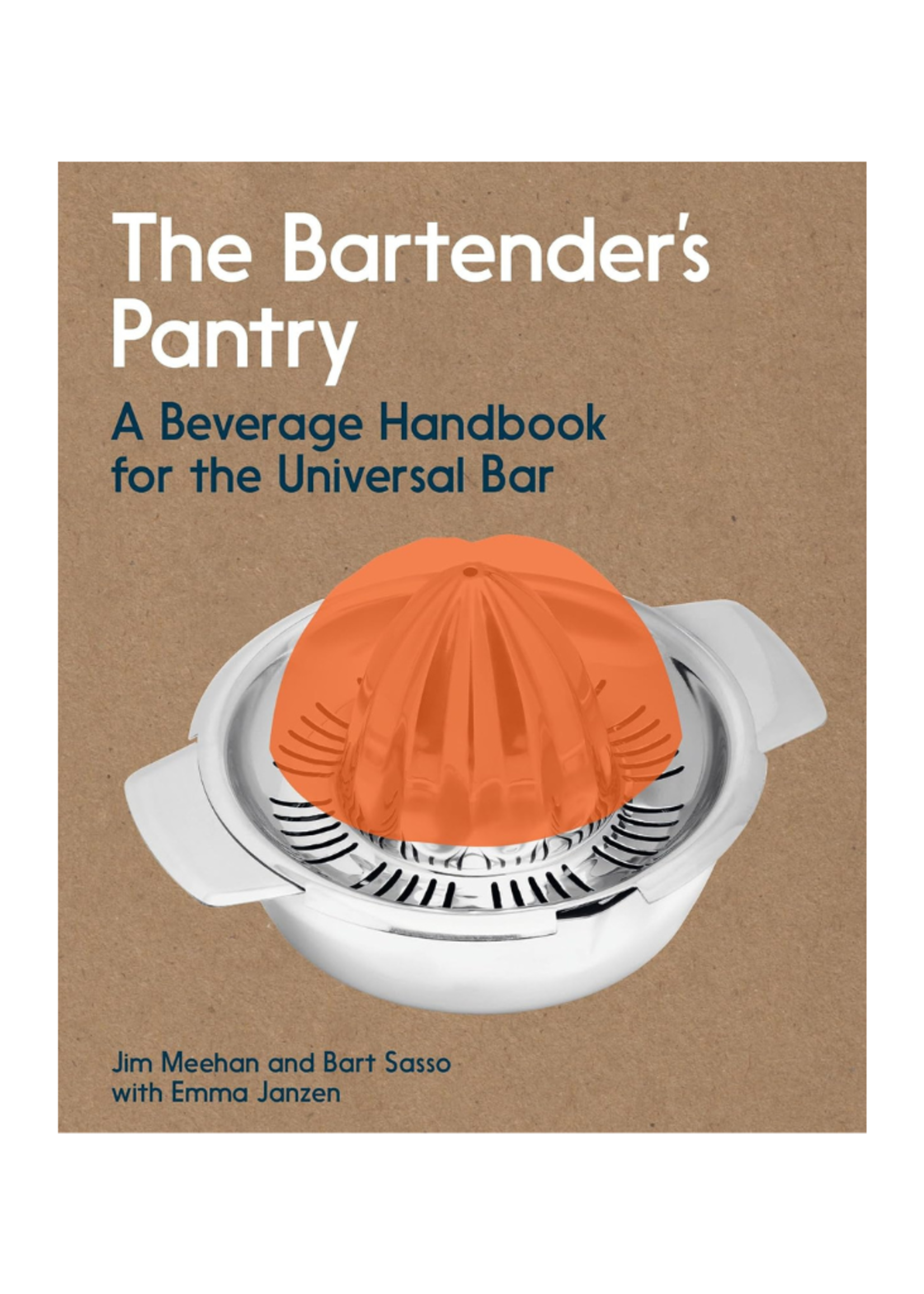 Random House Random House - The Bartender's Pantry  by Jim Meehan, Bart Sasso, Emma Janzen