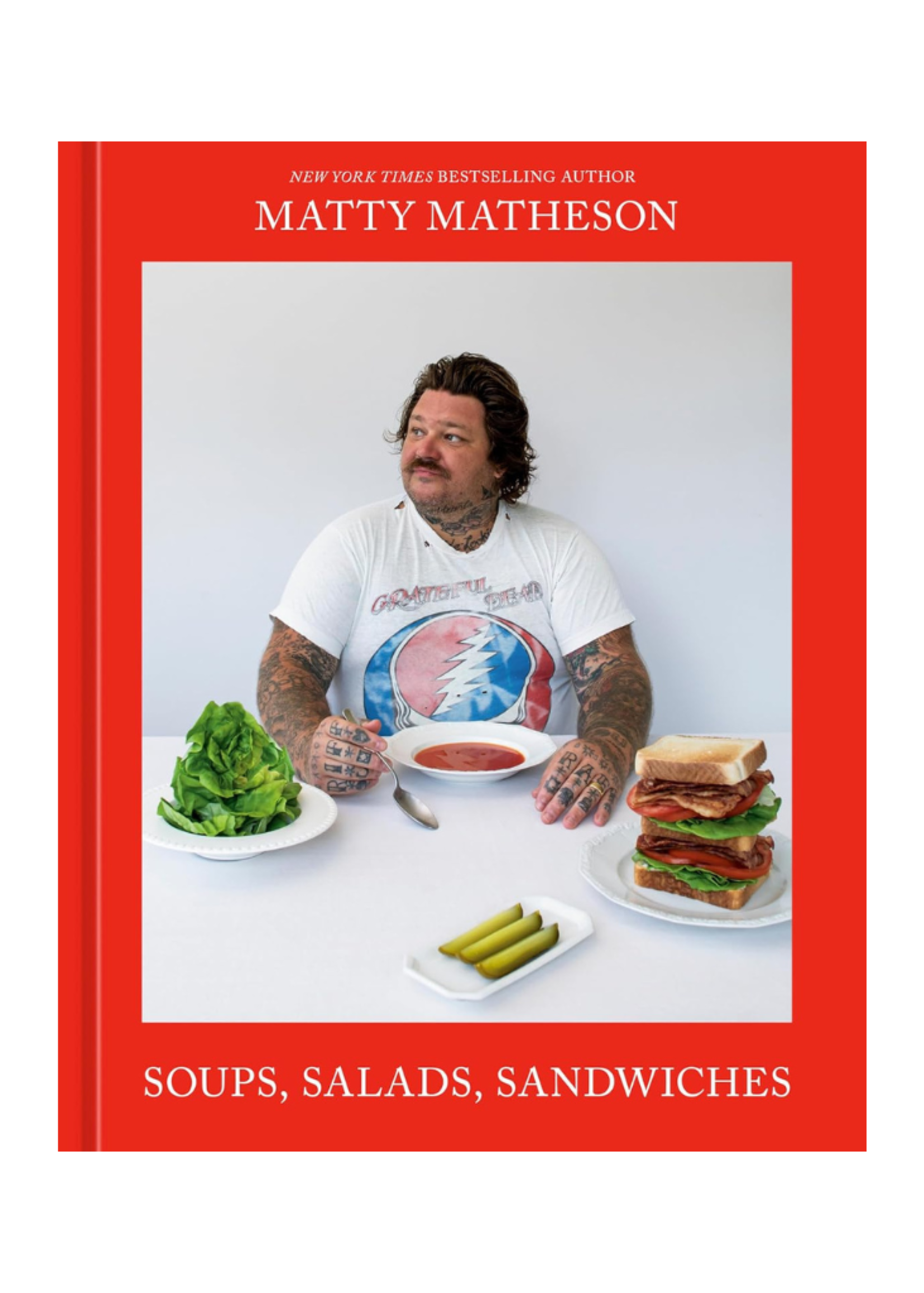 Random House Random House - Matty Matheson: Soups, Salads, Sandwiches  by Matty Matheson